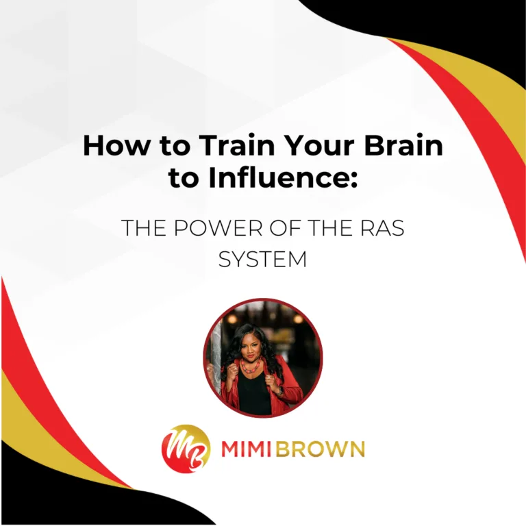 How to Train Your Brain to Influence: The Power of the RAS System by Mimi Brown