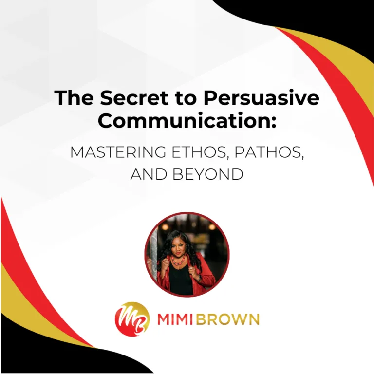 The Secret to Persuasive Communication: Mastering Ethos, Pathos, and Beyond by Mimi Brown