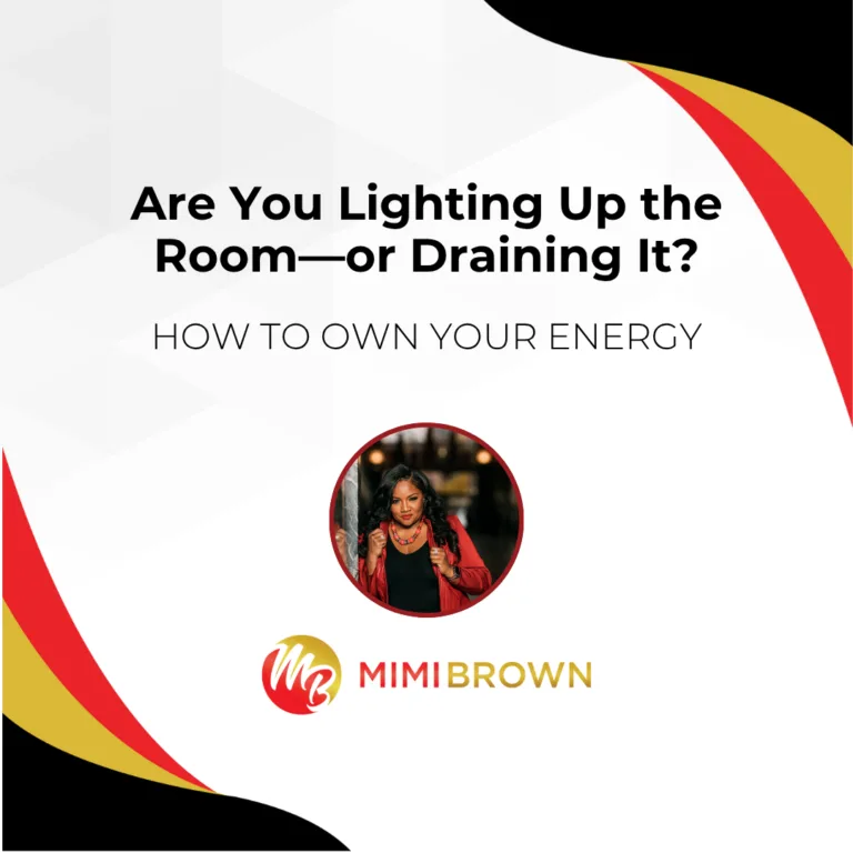 Are You Lighting Up the Room&mdash;or Draining It? How to Own Your Energy