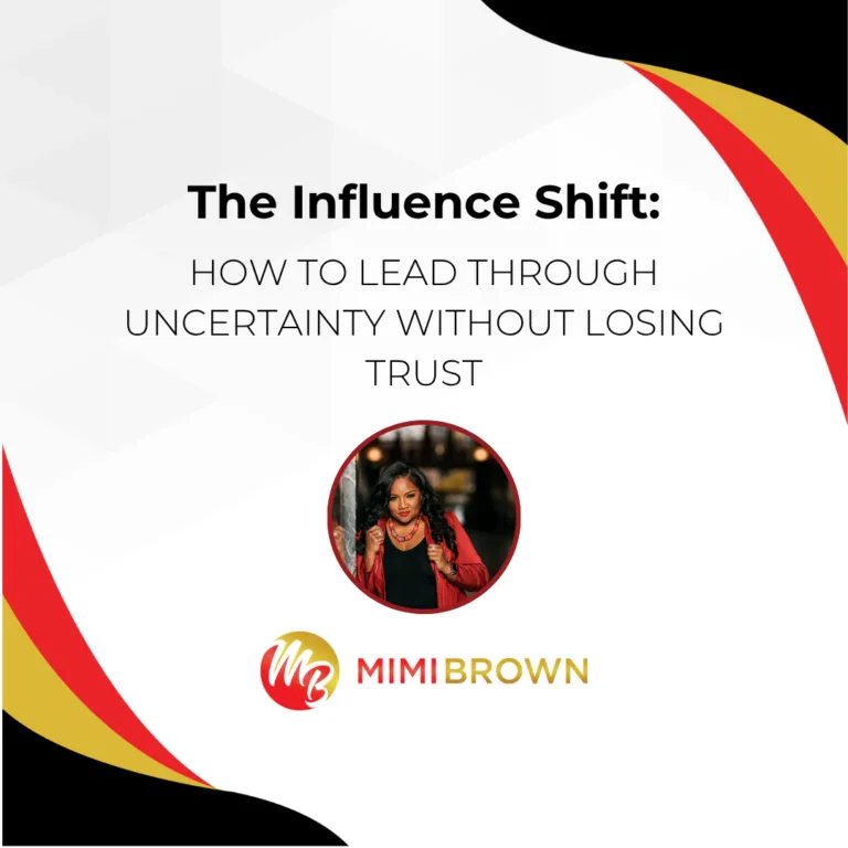 The Influence Shift: How to Lead Through Uncertainty Without Losing Trust