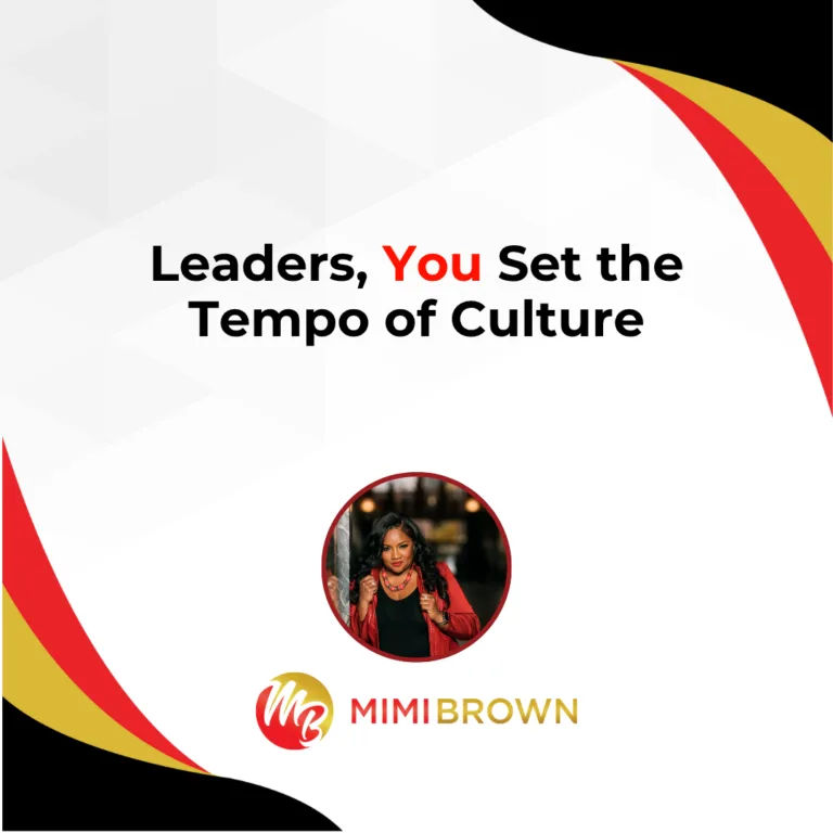 Leaders, You Set the Tempo of Culture